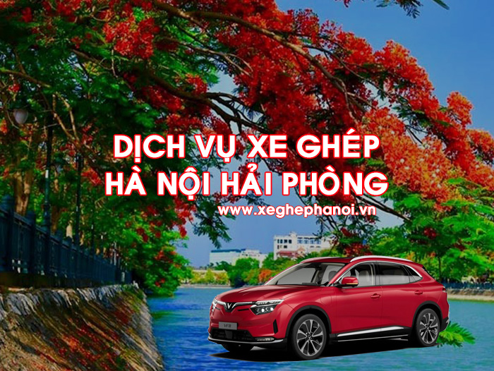 Dịch vụ xe ghép Hà Nội Hải Phòng đưa đón tận nơi, giá rẻ nhất