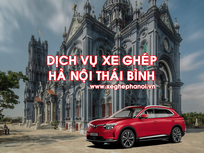 Dịch vụ xe ghép Hà Nội Thái Bình giá rẻ, đúng hẹn, trọn gói.