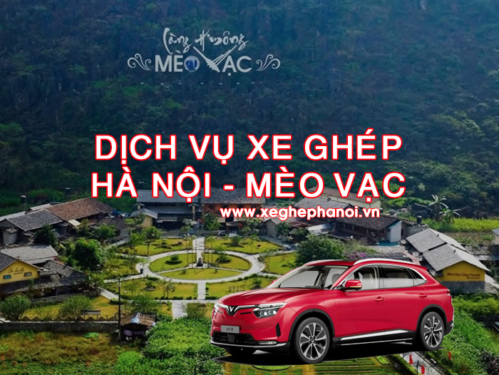 Dịch vụ xe ghép Hà Nội Mèo Vạc giá rẻ nhất, đón trả tận nơi bằng xe điện.