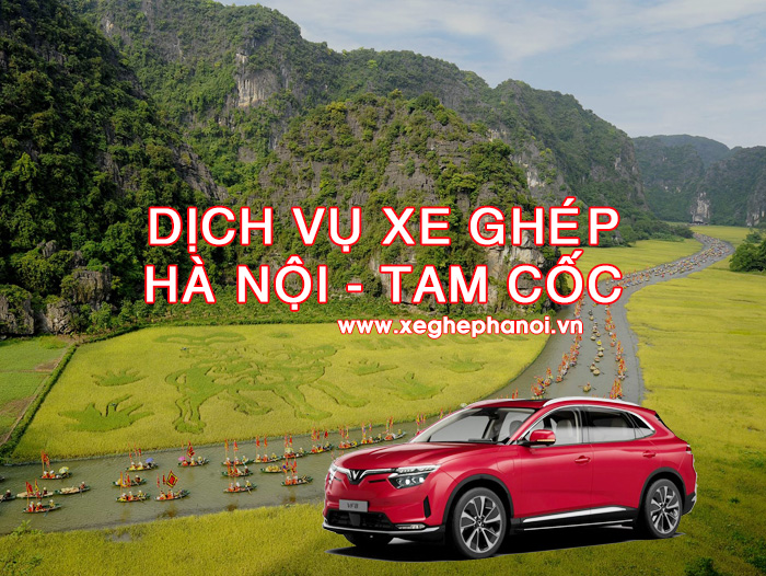 Dịch vụ xe ghép Hà Nội Tam Cốc uy tín, giá rẻ nhất, đón trả tận nơi bằng xe điện Vinfast